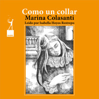 Como un collar - Entre la espada y la rosa, Cuento 3 - Marina Colasanti - Hörbuch