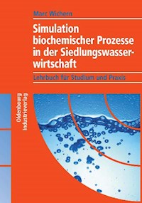 Simulation biochemischer Prozesse in der Siedlungswasserwirtschaft - Marc Wichern - E-Book