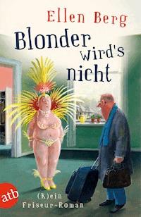 Blonder wird's nicht - Ellen Berg - E-Book