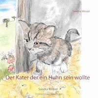 Der Kater der ein Huhn sein wollte - Sandra Weiser - E-Book