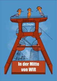 In der Mitte von WIR - Jo Ziegler - E-Book