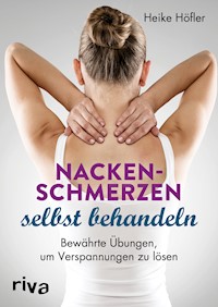 Nackenschmerzen selbst behandeln - Heike Höfler - E-Book