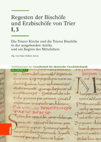 Die Trierer Kirche und die Trierer Bischöfe in der ausgehenden Antike und am Beginn des Mittelalters -  - E-Book