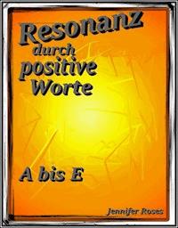 Resonanz durch positive Worte - Jennifer Roses - E-Book