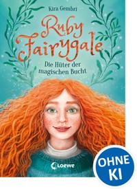 Ruby Fairygale (Band 2) - Die Hüter der magischen Bucht - Kira Gembri - E-Book + Hörbuch