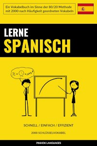 Lerne Spanisch - Schnell / Einfach / Effizient - Pinhok Languages - E-Book