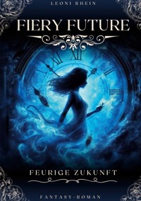 Fiery Future - Leoni Rhein - E-Book