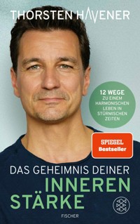 Das Geheimnis Deiner inneren Stärke - Thorsten Havener - E-Book