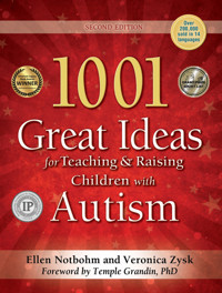 1001 Great Ideas for Teaching and Raising Children with Autism - Veronica Zysk - E-Book
