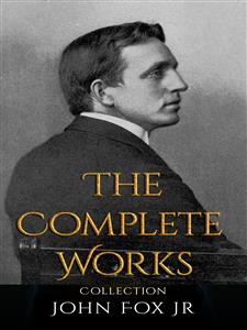 John Fox Jr: The Complete Works - John Fox Jr - E-Book