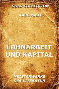 Lohnarbeit und Kapital - Karl Marx - E-Book