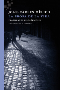 La prosa de la vida - Joan-Carles Mèlich - E-Book