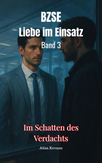 BZSE: Liebe im Einsatz Band 3 - Alisa Kevano - E-Book