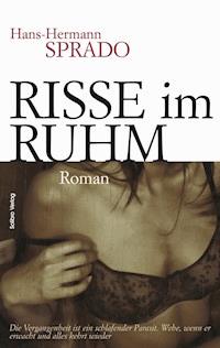 Risse im Ruhm - Hans-Hermann Sprado - E-Book