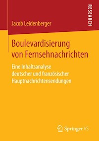 Boulevardisierung von Fernsehnachrichten - Jacob Leidenberger - E-Book