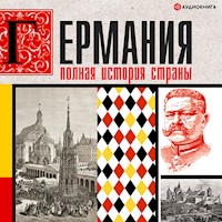 Германия. Полная история страны - Кэтрин Грей - Hörbuch