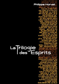 La Trilogie des Esprits - Philippe Horvat - E-Book