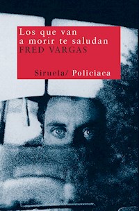 Los que van a morir te saludan - Fred Vargas - E-Book
