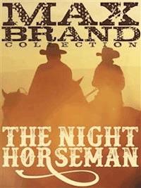 The Night Horseman - Max Brand - E-Book