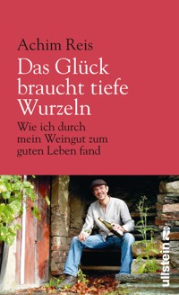 Das Glück braucht tiefe Wurzeln - Achim Reis - E-Book