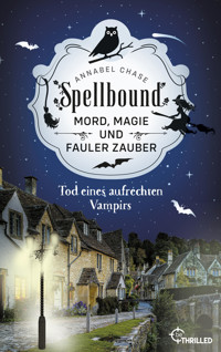 Spellbound - Tod eines aufrechten Vampirs - Annabel Chase - E-Book