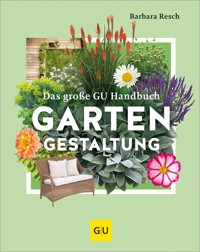 Das große GU Handbuch Gartengestaltung - Barbara Resch - E-Book