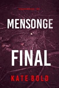 Mensonge final (Un thriller de Maggie Flight — tome 4) - Kate Bold - E-Book