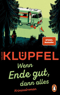 »Wenn Ende gut, dann alles« - Volker Klüpfel - E-Book