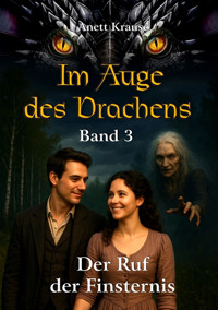 Im Auge des Drachens: Der Ruf der Finsternis - Anett Krause - E-Book