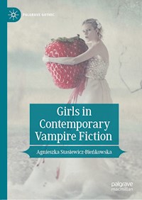 Girls in Contemporary Vampire Fiction - Agnieszka Stasiewicz-Bieńkowska - E-Book