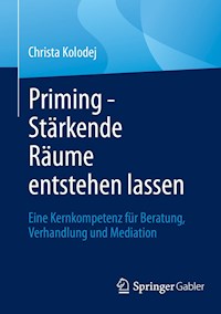 Priming - Stärkende Räume entstehen lassen - Christa Kolodej - E-Book