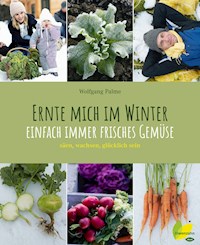 Ernte mich im Winter - Wolfgang Palme - E-Book