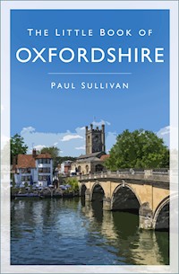 The Little Book of Oxfordshire - Paul Sullivan - E-Book