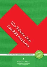 Wie Rabatte dein Geschäft ruinieren - Werner F. Hahn - E-Book