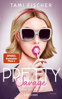 Pretty Savage - Süßer als Verrat - Tami Fischer - E-Book