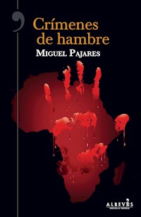 Crímenes de hambre - Miguel Pajares - E-Book