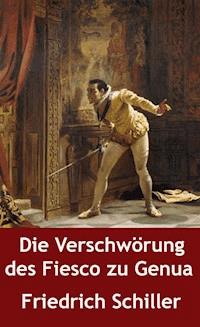 Die Verschwörung des Fiesco zu Genua - Friedrich Schiller - E-Book
