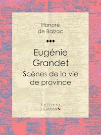 Eugénie Grandet - Honoré de Balzac - E-Book