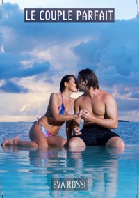 Le Couple Parfait - Eva Rossi - E-Book
