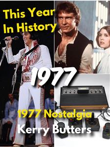 This Year in History 1977. - kerry butters - E-Book