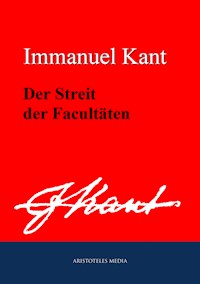 Der Streit der Facultäten - Immanuel Kant - E-Book