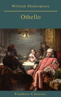 Othello (Best Navigation, Active TOC)(Feathers Classics) - William Shakespeare - E-Book