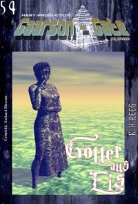 GAARSON-GATE 054: »Götter aus Eis« - K. H. Reeg - E-Book