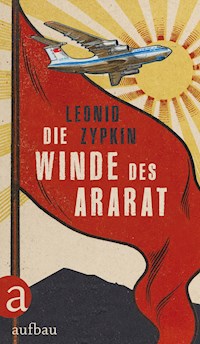 Die Winde des Ararat - Leonid Zypkin - E-Book