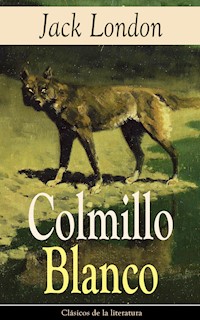 Colmillo Blanco - Jack  London - E-Book