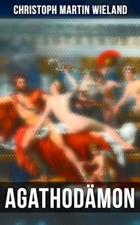 Agathodämon - Christoph Martin  Wieland - E-Book