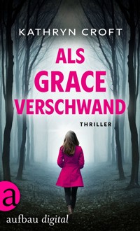 Als Grace verschwand - Kathryn Croft - E-Book
