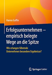 Erfolgsunternehmen – empirisch belegte Wege an die Spitze - Hanno Goffin - E-Book
