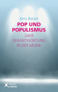 Pop und Populismus - Jens Balzer - E-Book