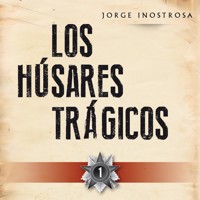 Los húsares trágicos 1 - Jorge Inostrosa - Hörbuch
